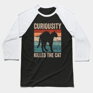 Curiousity Killed The Cat Baseball T-Shirt